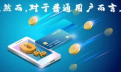 作用与目的在现代数字货币的世界中，比特币的